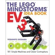 The LEGO MINDSTORMS EV3 Idea Book 181 Simple Machines and Clever Contraptions