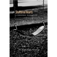 Shattered Hearts A Personal Narrative