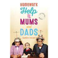Homework Help for Mums and Dads Help Your Child Succeed