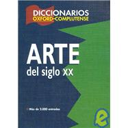 Diccionario del arte del siglo XX/ 20th Century Art Dictionary