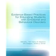 Evidence-Based Practices for Educating Students with Emotional and Behavioral Disorders, Pearson eText with Loose-Leaf Verison -- Access Card Package