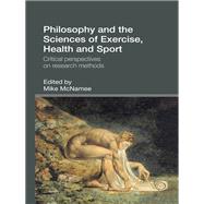 Philosophy and the Sciences of Exercise, Health and Sport : Critical Perspectives on Research Methods