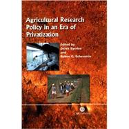 Agricultural Research Policy in an Era of Privatization