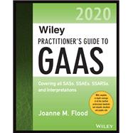 Wiley Practitioner's Guide to GAAS 2020 Covering all SASs, SSAEs, SSARSs, and Interpretations