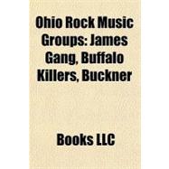 Ohio Rock Music Groups : James Gang, Buffalo Killers, Buckner