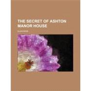 The Secret of Ashton Manor House