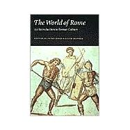 The World of Rome: An Introduction to Roman Culture