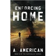 Enforcing Home (The Survivalist) (Volume 6)