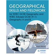 Geographical Skills and Fieldwork for WJEC GCSE Geography and WJEC Eduqas GCSE (9–1) Geography A and B