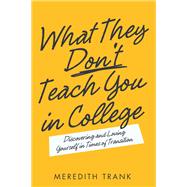 What They Don't Teach You in College