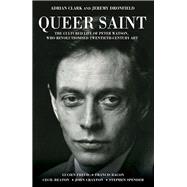 Queer Saint - The Cultured Life of Peter Watson
