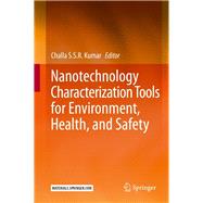 Nanotechnology Characterization Tools for Environment, Health, and Safety