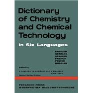Dictionary of Chemistry and Chemistry Technology in Six Languages
