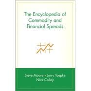 The Encyclopedia of Commodity and Financial Spreads