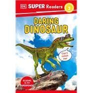 DK Super Readers Level 2 Daring Dinosaur