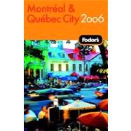 Fodor's Montreal and Quebec City 2006