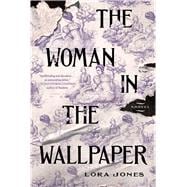 The Woman in the Wallpaper A Novel