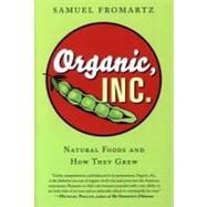 Organic, Inc.: Natural Foods and How They Grew
