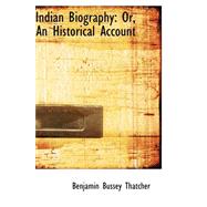 Indian Biography : Or, an Historical Account