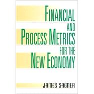 Financial and Process Metrics for the New Economy