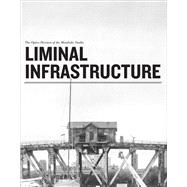 Liminal Infrastructure