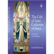 The Cult of Saint Catherine of Siena: A Study in Civil Religion