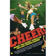 Cheer! : Inside the Secret World of College Cheerleaders