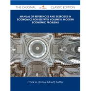 Manual of References and Exercises in Economics for Use With Modern Economic Problems