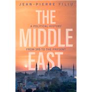 The Middle East A Political History from 395 to the Present