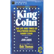King Cohn: The Life and Times of Hollywood Mogul Harry Cohn