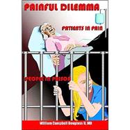Painful Dilemma - Patients in Pain, People in Prison