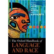 The Oxford Handbook of Language and Race