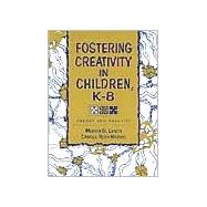 Fostering Creativity in Children, K-8 Theory and Practice