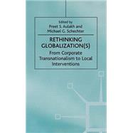 Rethinking Globalization(S) From Corporate Transnationalism to Local Interventions