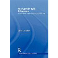 The German 1918 Offensives: A Case Study in the Operational Level of War