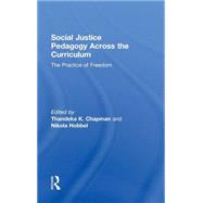Social Justice Pedagogy Across the Curriculum: The Practice of Freedom