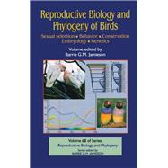 Reproductive Biology and Phylogeny of Birds, Part B: Sexual Selection, Behavior, Conservation, Embryology and Genetics