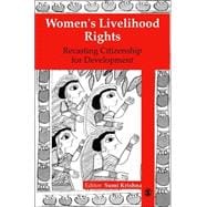 Women's Livelihood Rights : Recasting Citizenship for Development