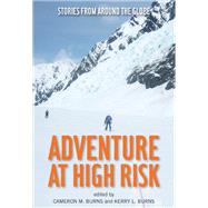 Adventure at High Risk Stories from Around the Globe