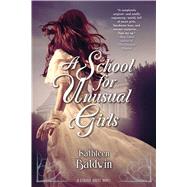 A School for Unusual Girls A Stranje House Novel