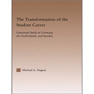 The Transformation of the Student Career: University Study in Germany, the Netherlands, and Sweden