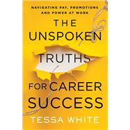 The Unspoken Truths for Career Success