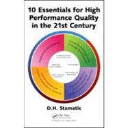 10 Essentials for High Performance Quality in the 21st Century