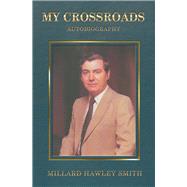My Crossroads Autobiography
