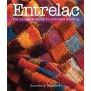 Entrelac The Essential Guide to Interlace Knitting