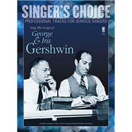 Sing the Songs of George & Ira Gershwin Singer's Choice - Professional Tracks for Serious Singers