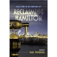 Reclaiming Hamilton Essays from the New Ambitious City