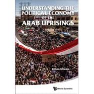 Understanding the Political Economy of the Arab Uprisings
