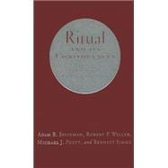 Ritual and Its Consequences An Essay on the Limits of Sincerity