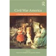 Civil War America: A Social and Cultural History with Primary Sources